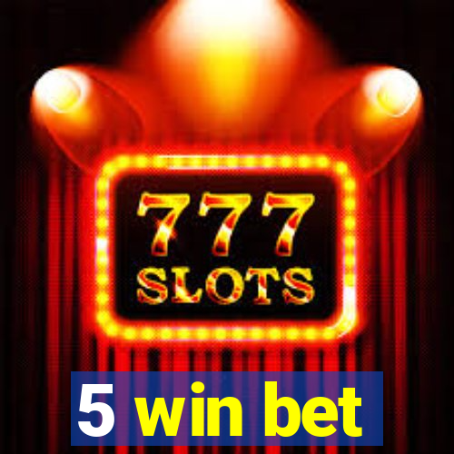 5 win bet