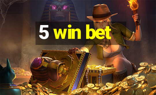 5 win bet