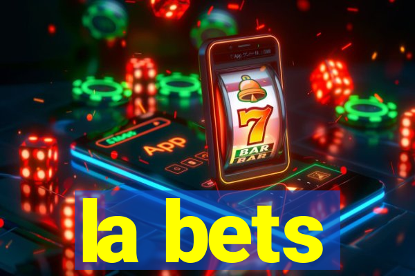 la bets