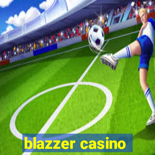 blazzer casino