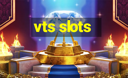 vts slots