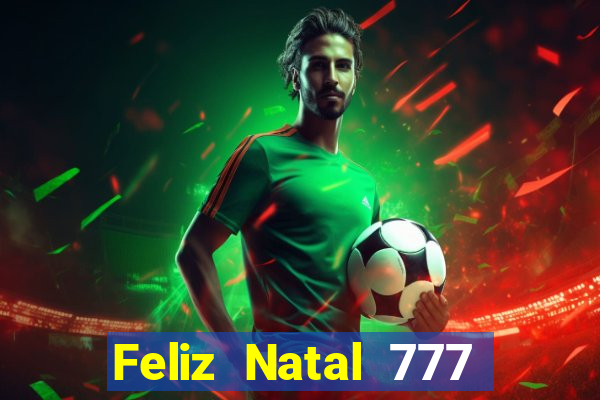 Feliz Natal 777 plataforma login