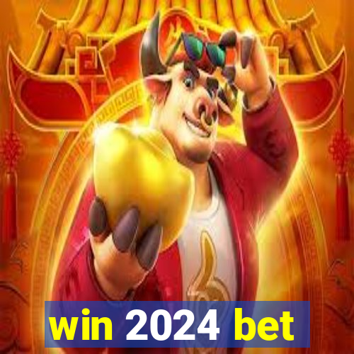 win 2024 bet