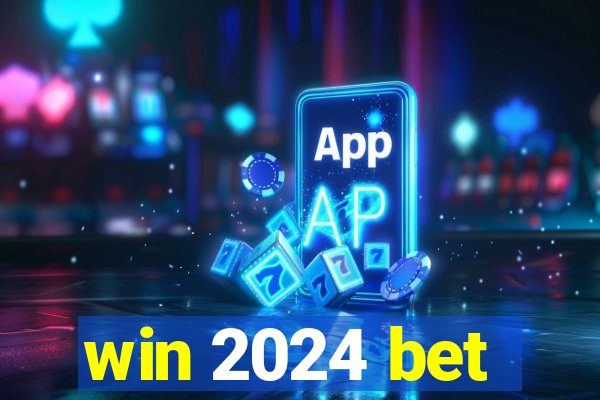 win 2024 bet