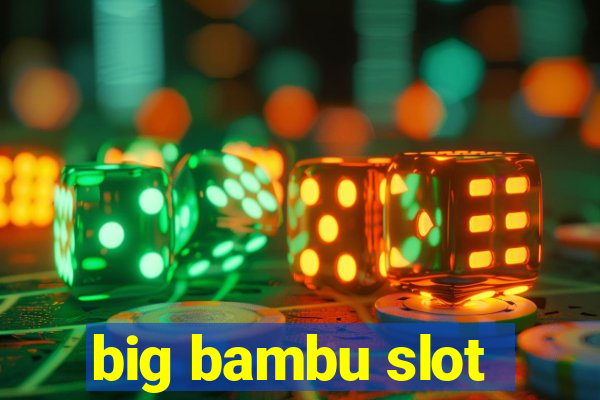 big bambu slot