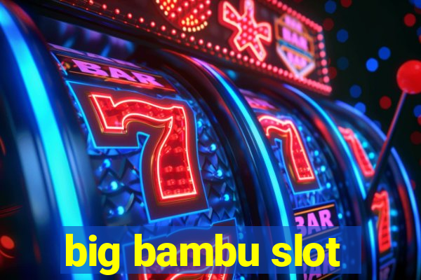 big bambu slot