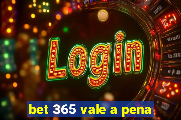 bet 365 vale a pena