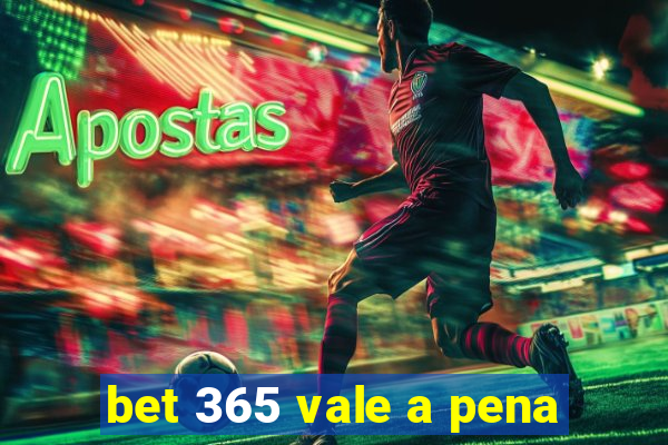 bet 365 vale a pena