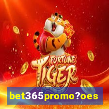 bet365promo?oes