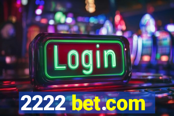 2222 bet.com