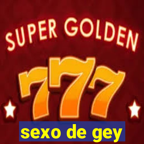 sexo de gey