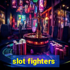 slot fighters