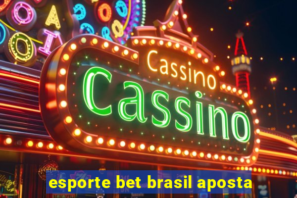 esporte bet brasil aposta