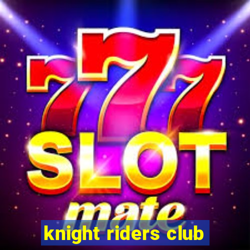 knight riders club