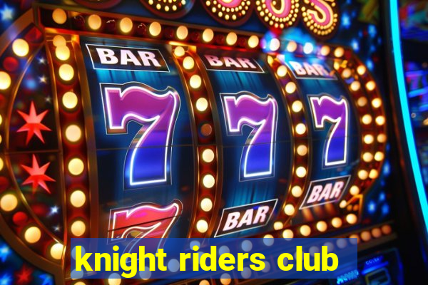 knight riders club