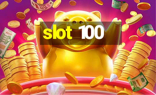 slot 100