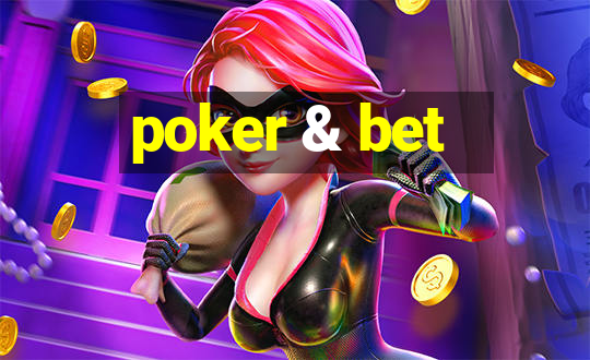 poker & bet