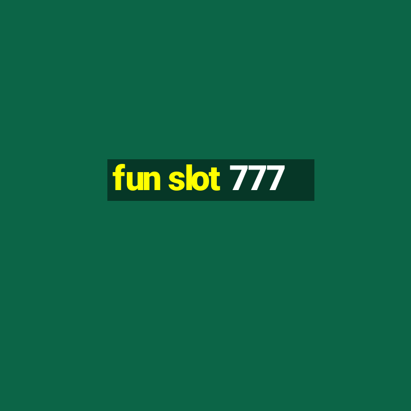 fun slot 777