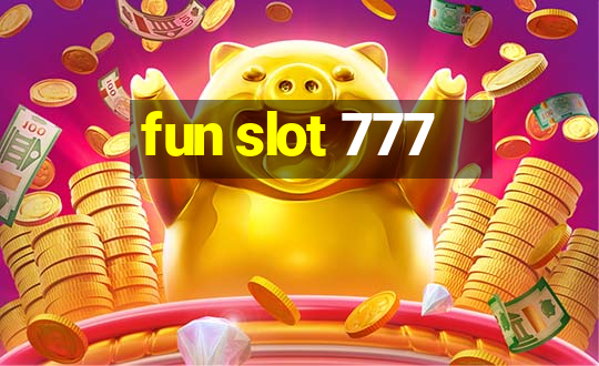 fun slot 777