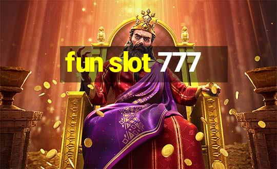 fun slot 777