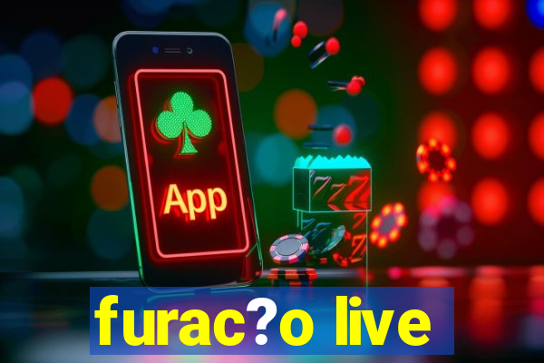 furac?o live