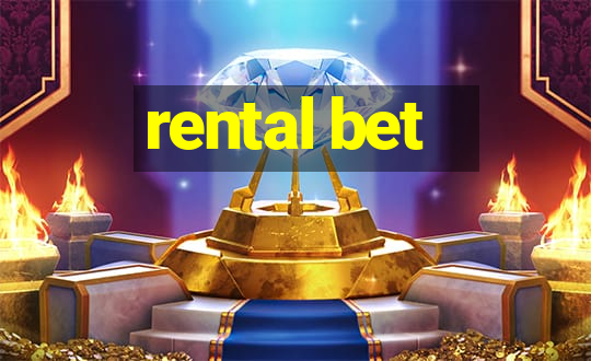 rental bet