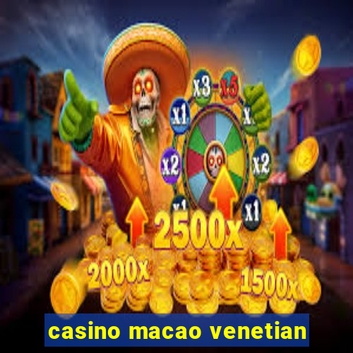 casino macao venetian