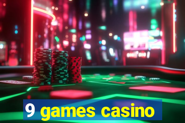 9 games casino