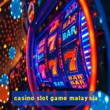 casino slot game malaysia