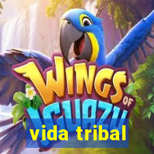 vida tribal