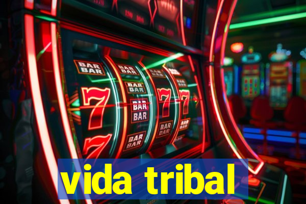 vida tribal