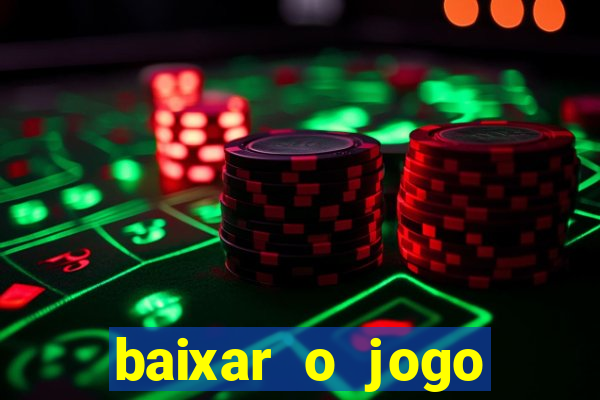 baixar o jogo candy crush