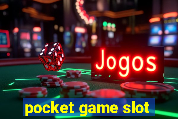 pocket game slot