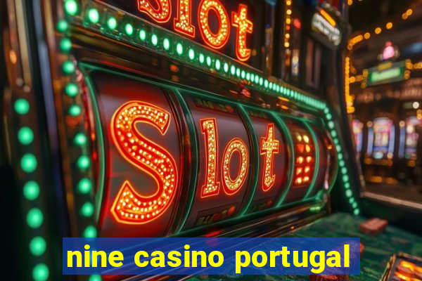 nine casino portugal