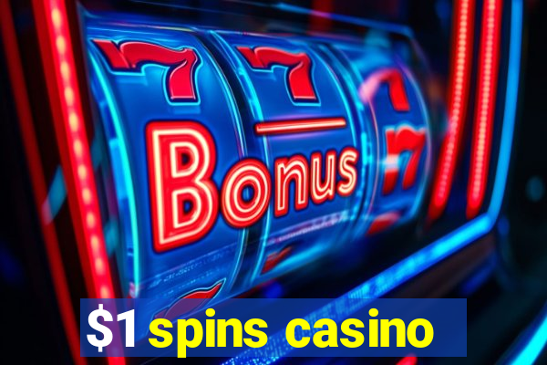 $1 spins casino