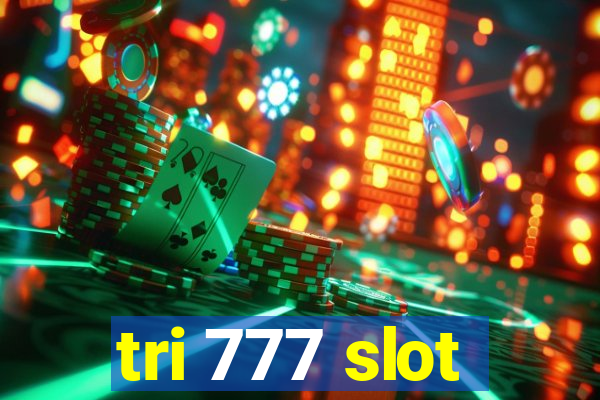 tri 777 slot