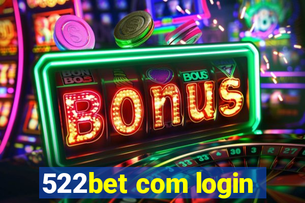 522bet com login