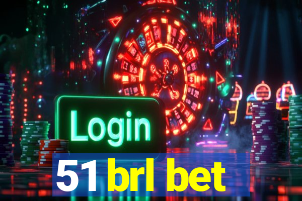 51 brl bet