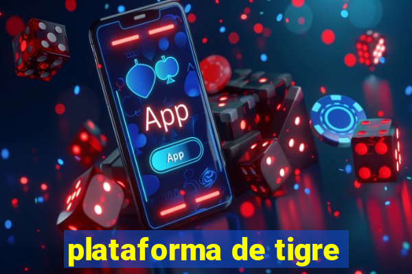 plataforma de tigre