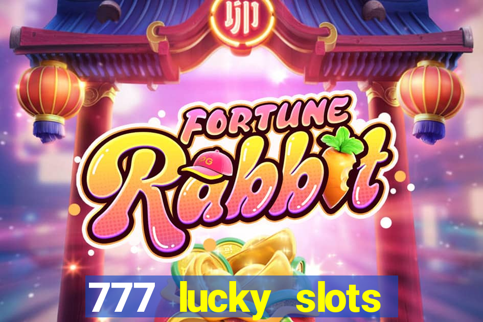 777 lucky slots login register