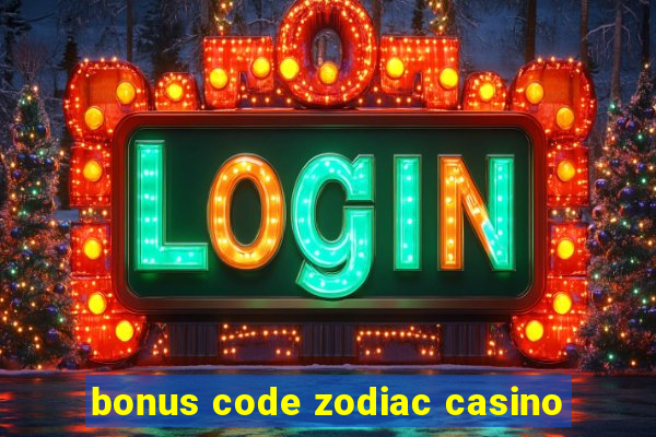 bonus code zodiac casino