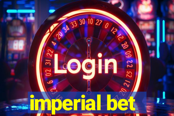 imperial bet