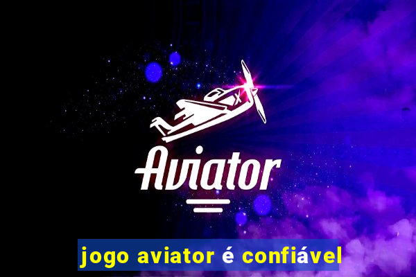 jogo aviator é confiável