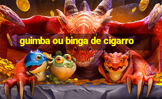 guimba ou binga de cigarro