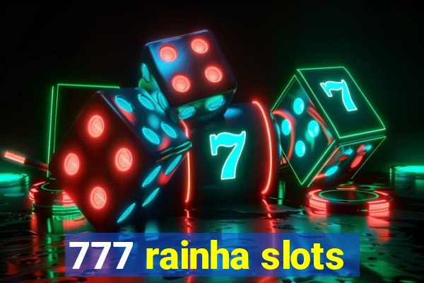 777 rainha slots