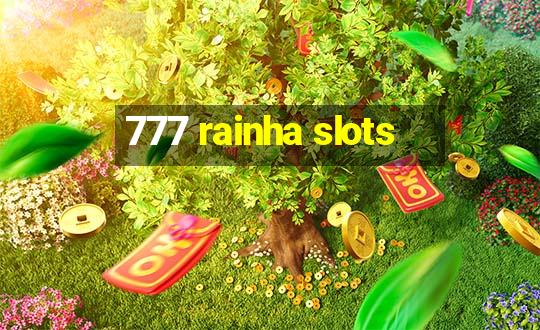 777 rainha slots