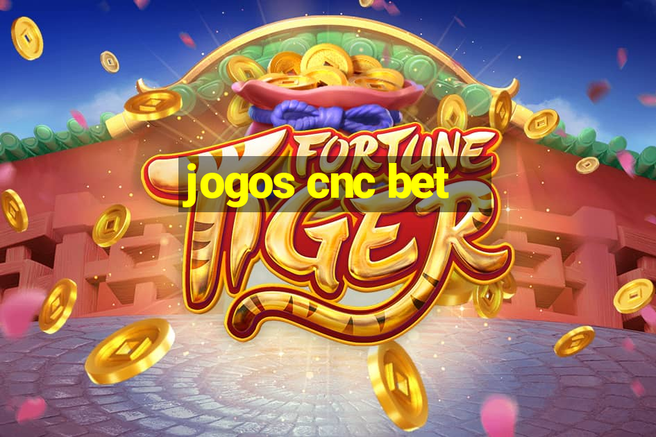 jogos cnc bet