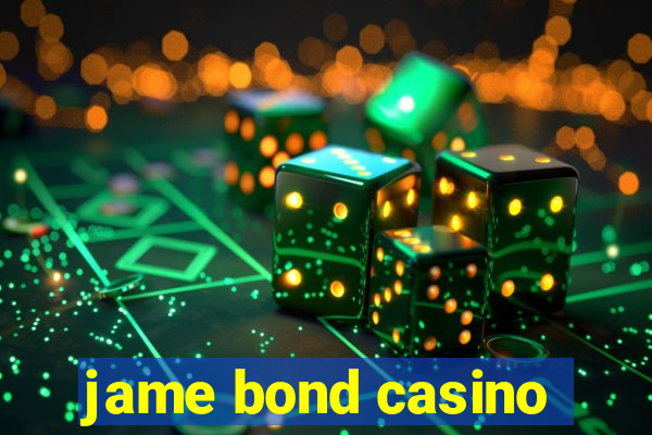 jame bond casino