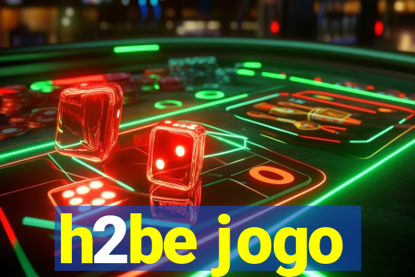 h2be jogo