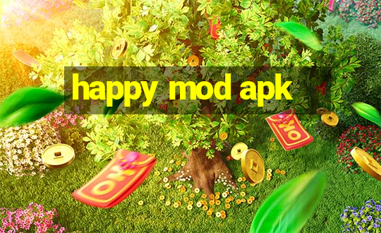 happy mod apk